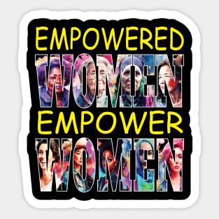 Empowered Women Empower Women Feminist Equality Strong Woman Sticker